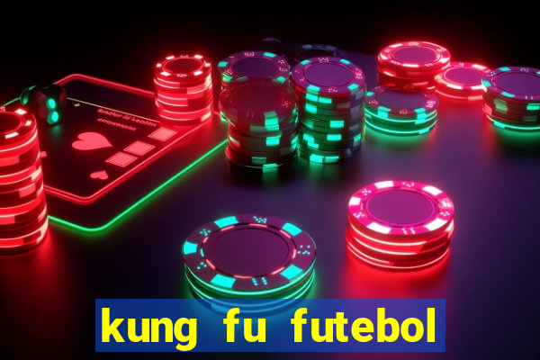 kung fu futebol clube assistir online